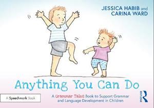 Anything You Can Do: A Grammar Tales Book to Support Grammar and Language Development in Children