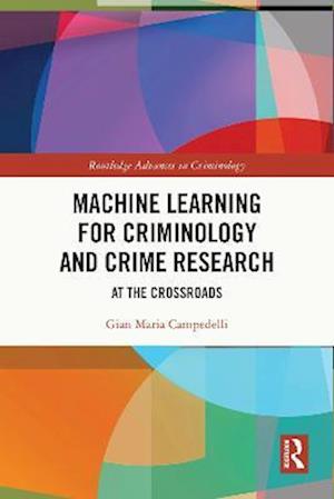 Machine Learning for Criminology and Crime Research