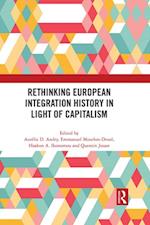 Rethinking European Integration History in Light of Capitalism