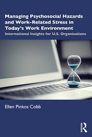 Managing Psychosocial Hazards and Work-Related Stress in Today's Work Environment