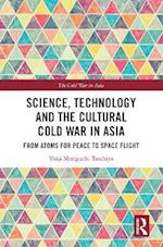 Science, Technology and the Cultural Cold War in Asia