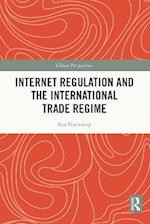 Internet Regulation and the International Trade Regime