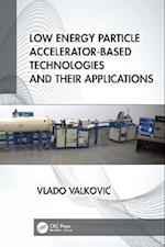 Low Energy Particle Accelerator-Based Technologies and Their Applications