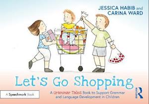 Let's Go Shopping: A Grammar Tales Book to Support Grammar and Language Development in Children