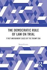 Democratic Rule of Law on Trial