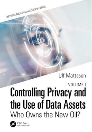 Controlling Privacy and the Use of Data Assets - Volume 1