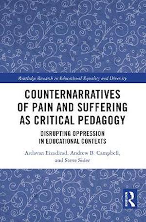 Counternarratives of Pain and Suffering as Critical Pedagogy