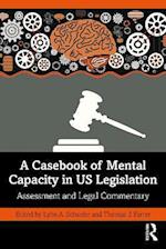 Casebook of Mental Capacity in US Legislation