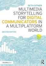 Multimedia Storytelling for Digital Communicators in a Multiplatform World