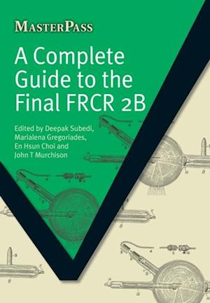 Complete Guide to the Final FRCR 2B