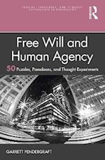 Free Will and Human Agency: 50 Puzzles, Paradoxes, and Thought Experiments