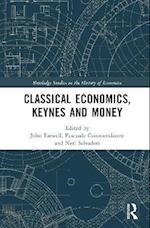 Classical Economics, Keynes and Money