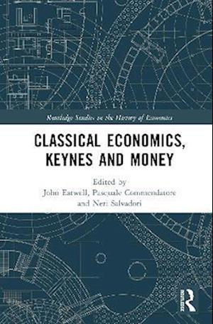 Classical Economics, Keynes and Money