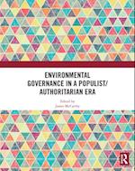 Environmental Governance in a Populist/Authoritarian Era