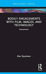 Bodily Engagements with Film, Images, and Technology