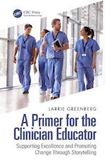Primer for the Clinician Educator