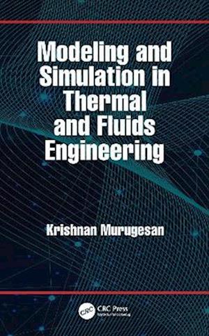 Modeling and Simulation in Thermal and Fluids Engineering