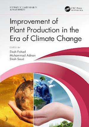 Improvement of Plant Production in the Era of Climate Change