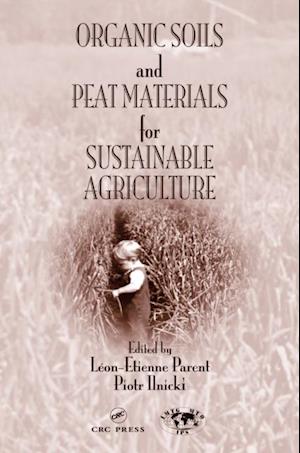 Organic Soils and Peat Materials for Sustainable Agriculture