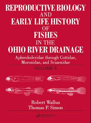 Reproductive Biology and Early Life History of Fishes in the Ohio River Drainage