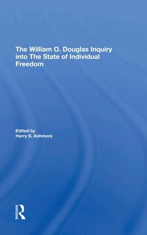 William O. Douglas Inquiry Into The State Of Individual Freedom