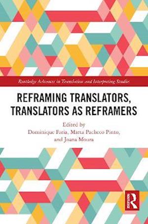 Reframing Translators, Translators as Reframers