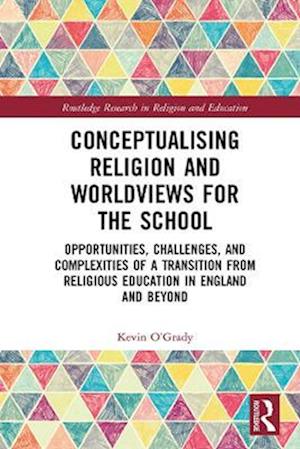 Conceptualising Religion and Worldviews for the School