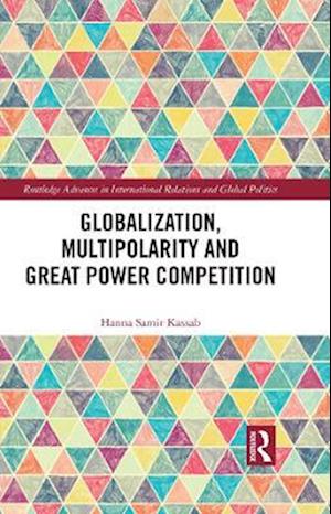 Globalization, Multipolarity and Great Power Competition