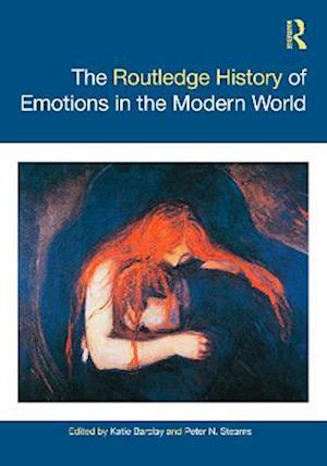 Routledge History of Emotions in the Modern World