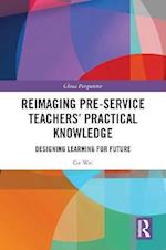 Reimaging Pre-Service Teachers' Practical Knowledge