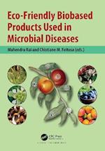 Eco-Friendly Biobased Products Used in Microbial Diseases