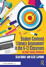 Student-Centered Literacy Assessment in the 6-12 Classroom