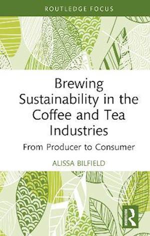 Brewing Sustainability in the Coffee and Tea Industries