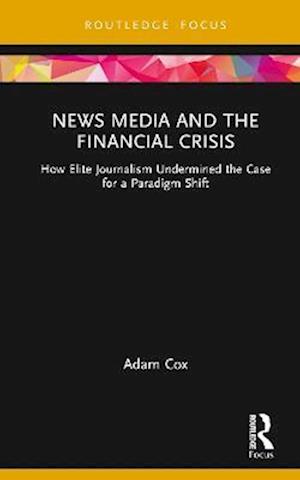 News Media and the Financial Crisis