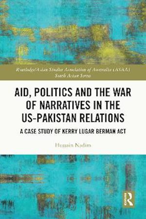 Aid, Politics and the War of Narratives in the US-Pakistan Relations