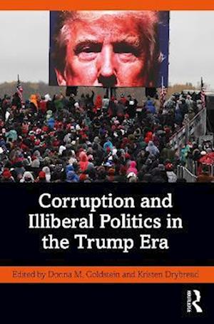 Corruption and Illiberal Politics in the Trump Era