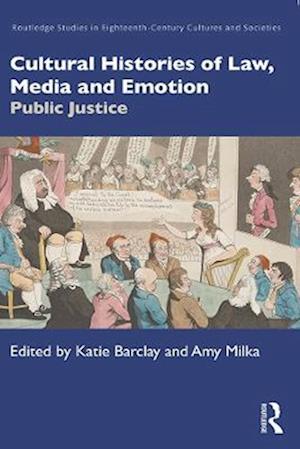 Cultural Histories of Law, Media and Emotion