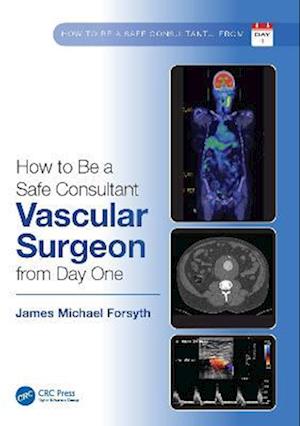 How to be a Safe Consultant Vascular Surgeon from Day One