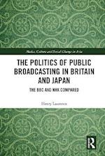 Politics of Public Broadcasting in Britain and Japan