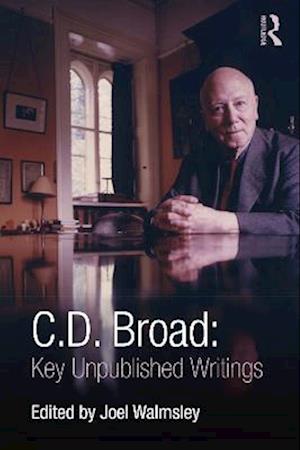 C. D. Broad: Key Unpublished Writings