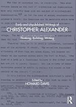 Early and Unpublished Writings of Christopher Alexander