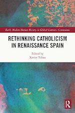 Rethinking Catholicism in Renaissance Spain