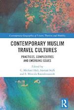 Contemporary Muslim Travel Cultures