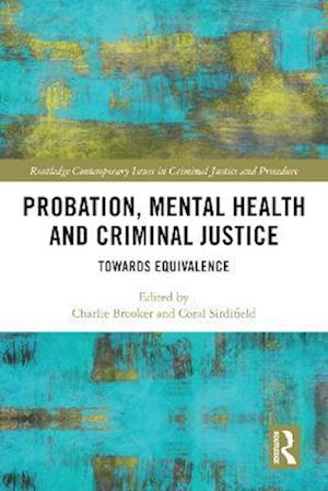 Probation, Mental Health and Criminal Justice