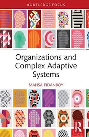 Organizations and Complex Adaptive Systems