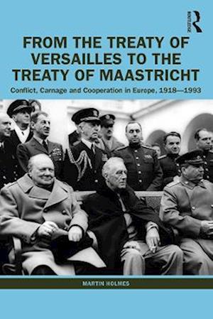 From the Treaty of Versailles to the Treaty of Maastricht