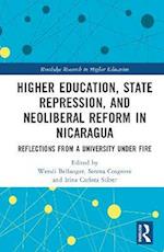 Higher Education, State Repression, and Neoliberal Reform in Nicaragua