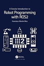 Concise Introduction to Robot Programming with ROS2