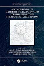 Soft Computing in Materials Development and its Sustainability in the Manufacturing Sector