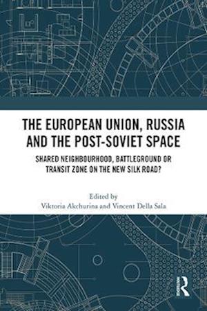 European Union, Russia and the Post-Soviet Space